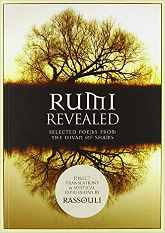 Rumi Revealed: Selected Poems from the Divan of Shams