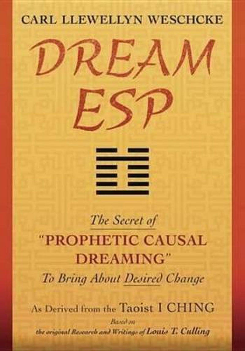 Dream ESP - The Secret of Prophetic Causal Dreaming to Bring About Desired Change