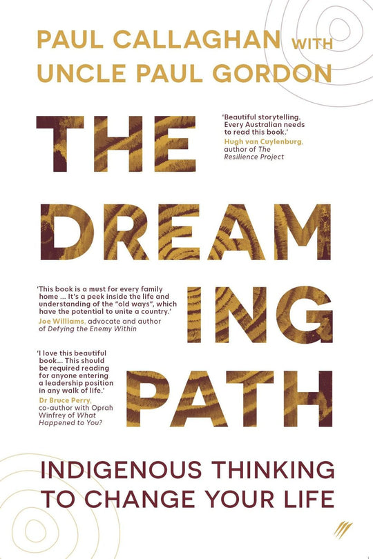 The Dreaming Path: Indigenous Thinking To Change Your Life