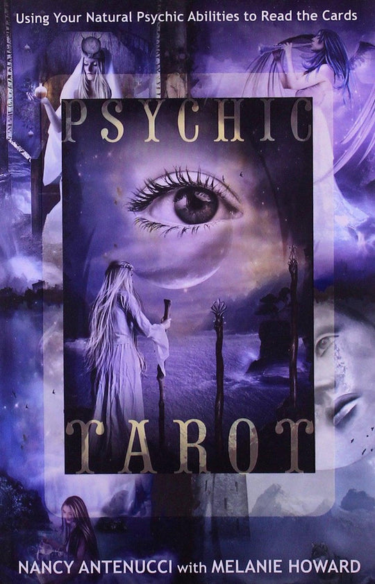 Psychic Tarot - Using Your Natural Abilities to Read the Cards