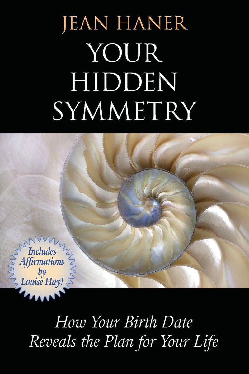Your Hidden Symmetry - How Your Birth Date Reveals the Plan for Your Life