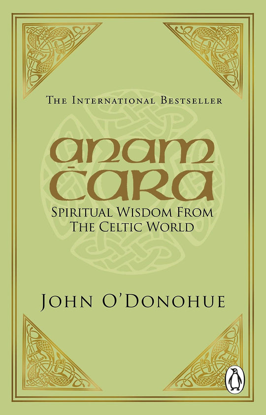 Anam Cara, Spiritual Wisdom From The Celtic World