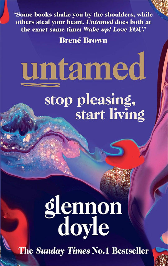 Untamed: Stop Pleasing Start Living