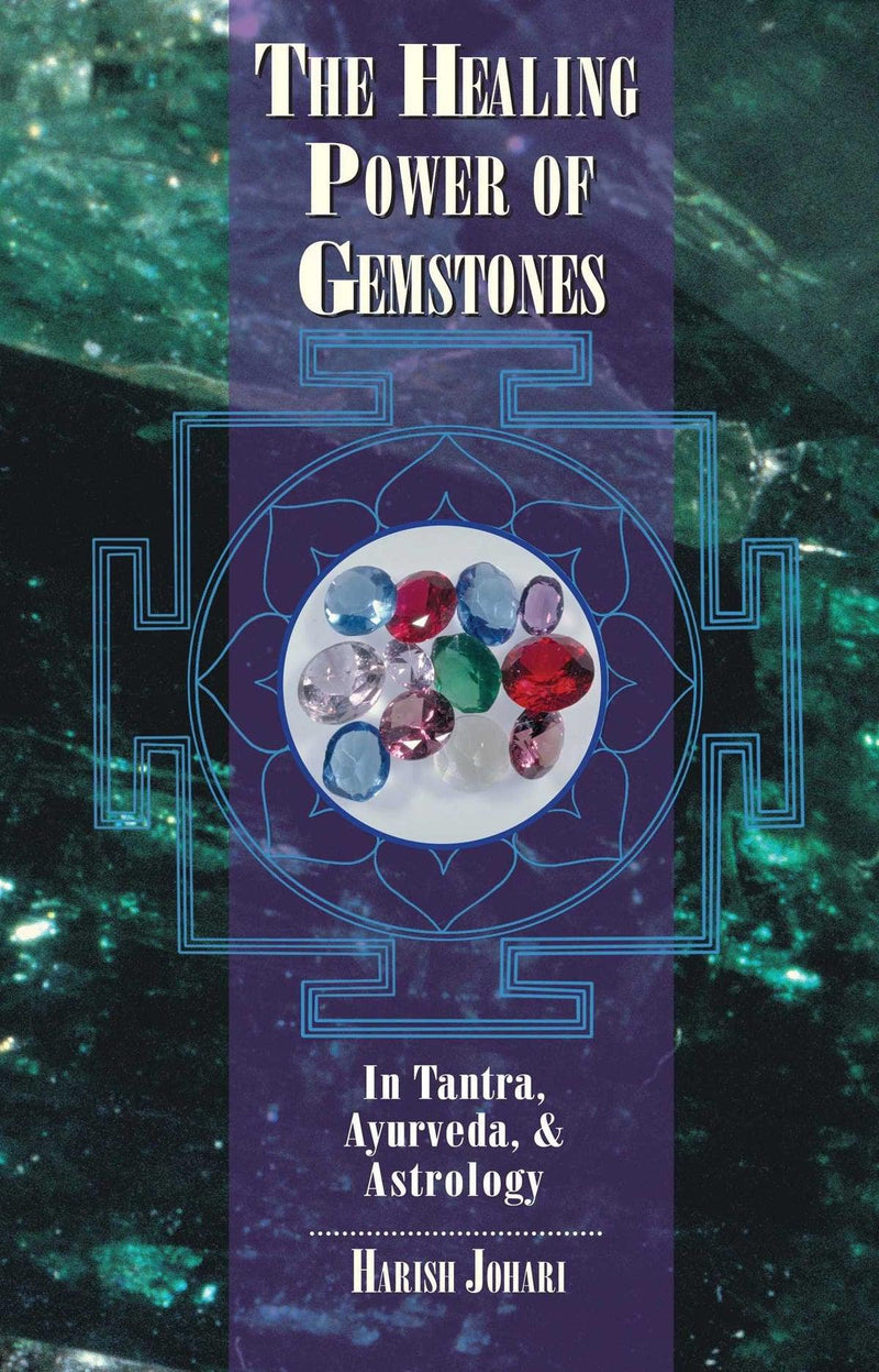The Healing Power of Gemstones in Tantra, Ayurveda & Astrology