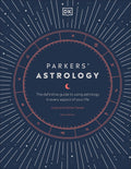 Parker's Astrology: The Definitive Guide to Using Astrology in Every Aspect of Your Life