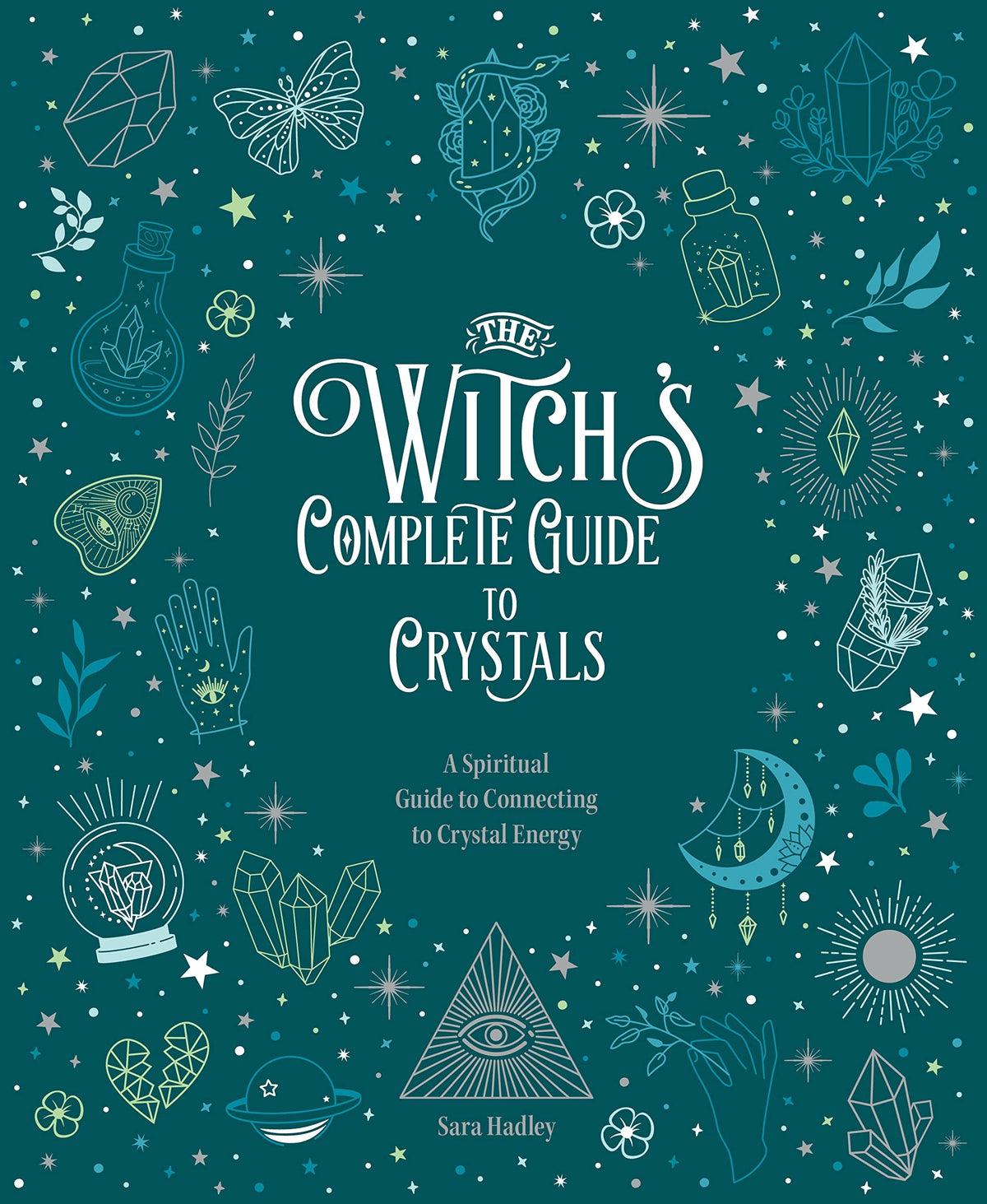 The Witch's Complete Guide To Crystals