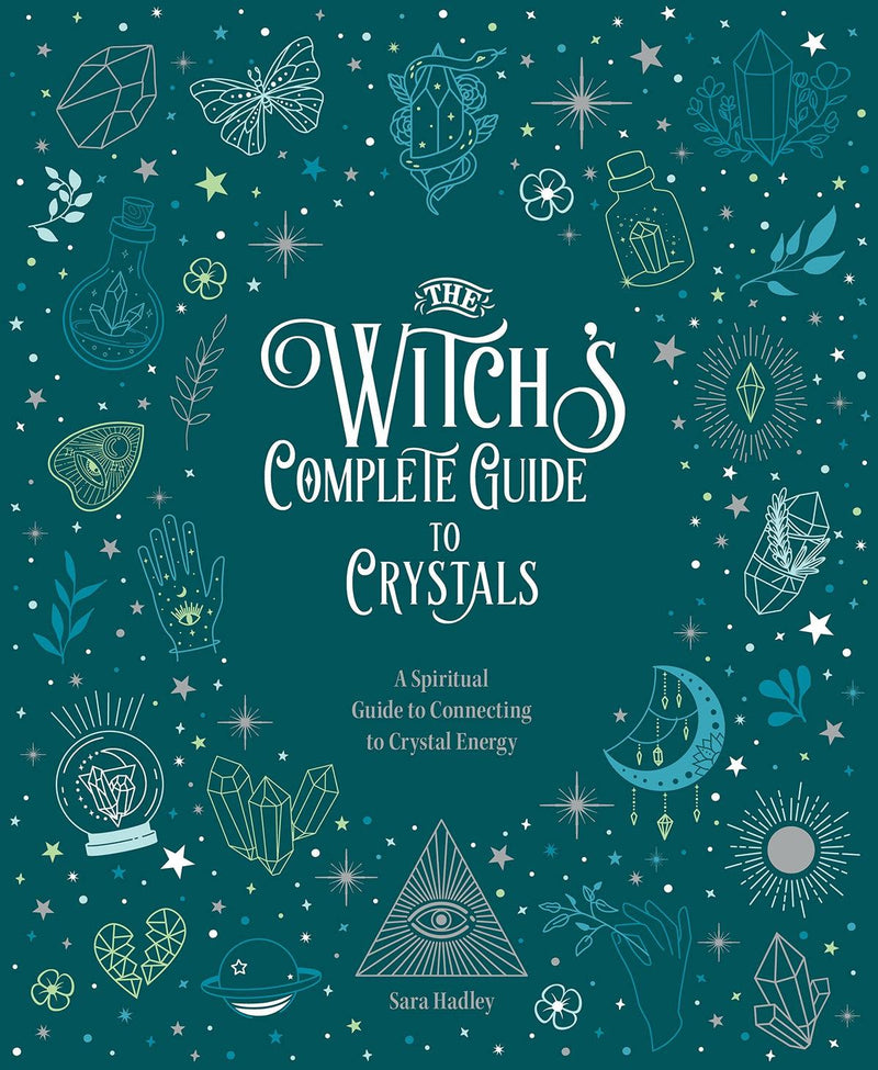 The Witch's Complete Guide To Crystals