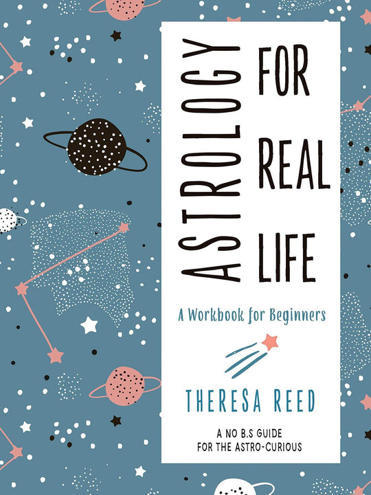 Astrology For Real Life - A Workbook for Beginners