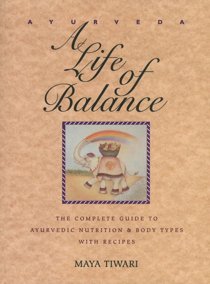 Ayurveda A Life of Balance