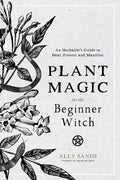 Plant Magic For The Beginner Witch
