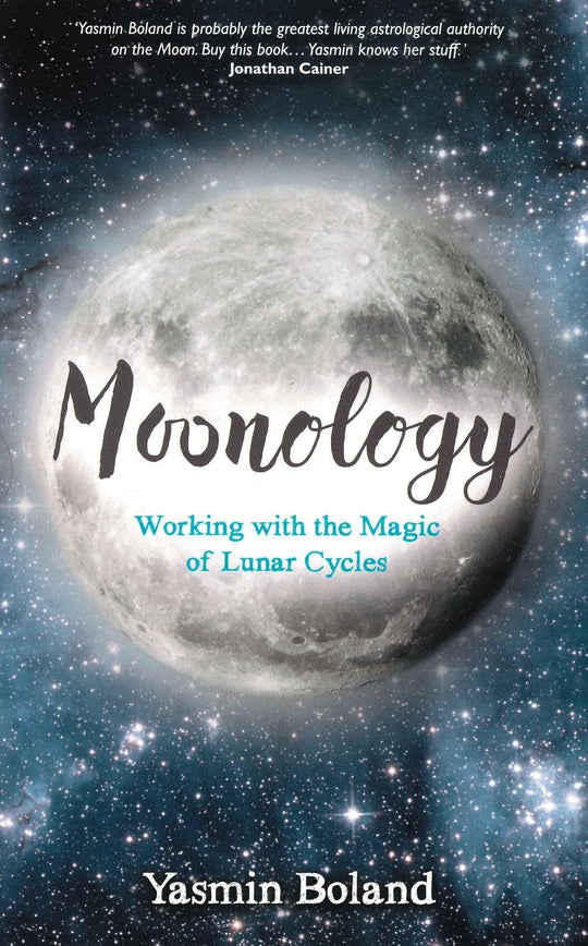 Moonology - Working with the Magic of Lunar Cycles