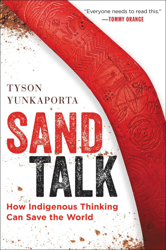 Sand Talk: How Indigenous Thinking Can Change The World