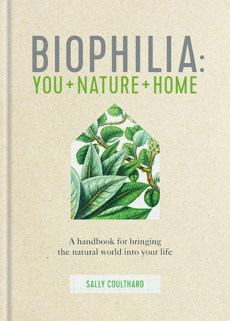 Biophilia: You + Nature + Home