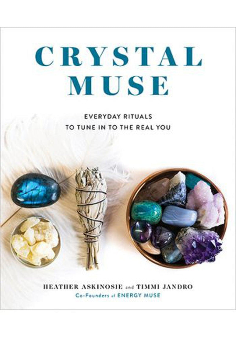 Crystal Muse - Everyday Rituals to Tune In to the Real You
