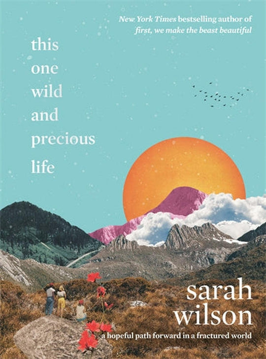 This One Wild And Precious Life