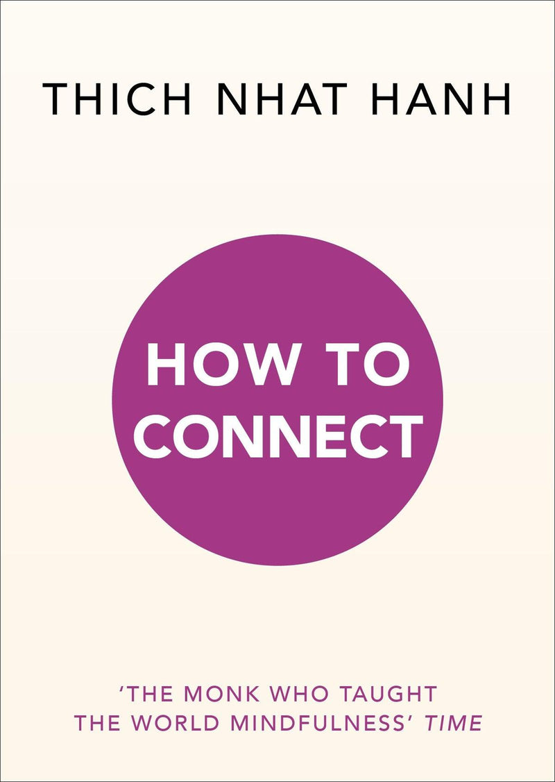 How To Connect Thich Nhat Hanh