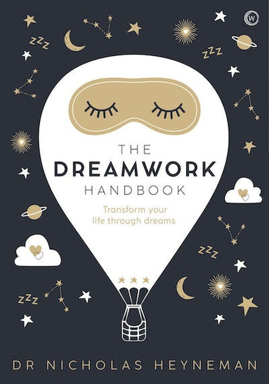 The Dreamwork Handbook: Transform Your Life Through Dreams