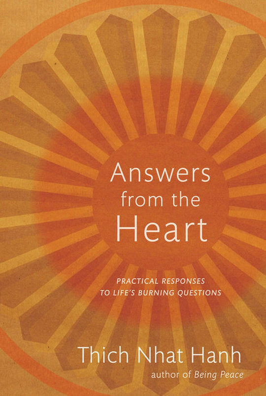 Answers from the Heart - Practical Questions to Life's Burning Questions