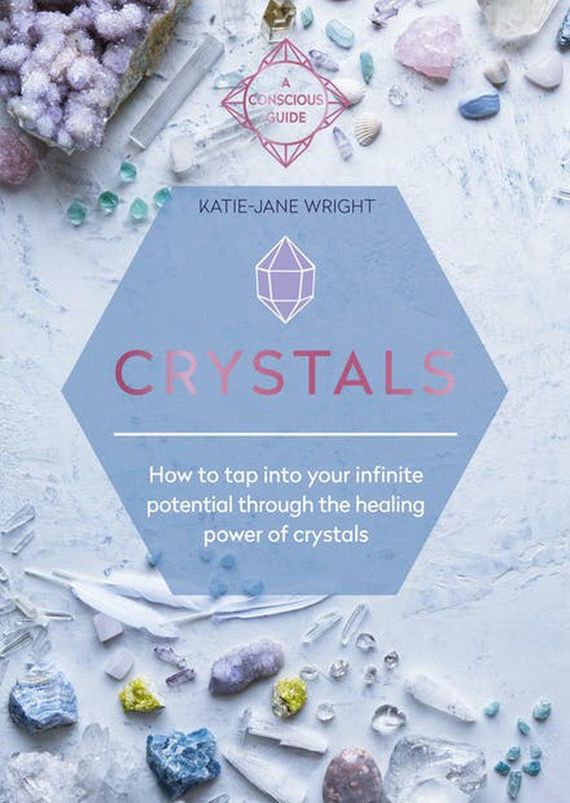 Crystals - A Conscious Guide
