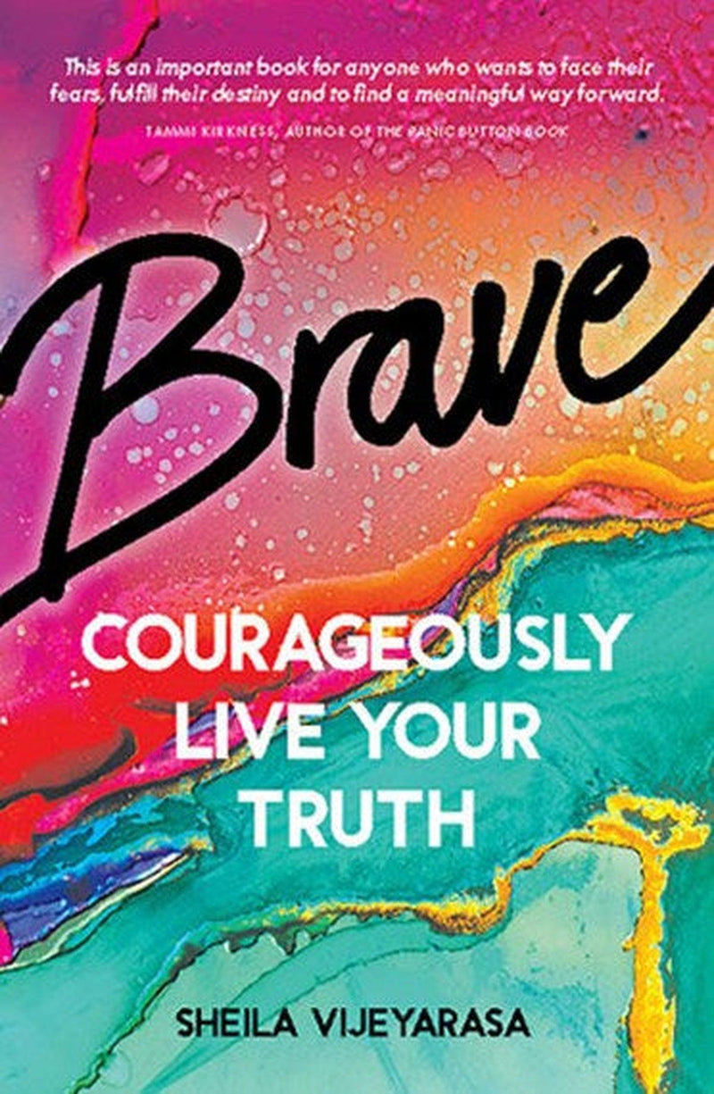 Brave: Courageously Live Your Truth