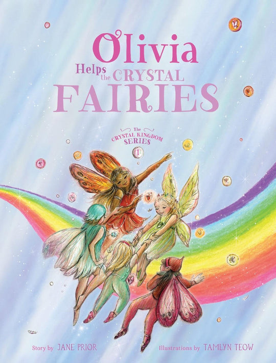 Olivia Helps The Crystal Fairies - The Crystal Kingdom Series