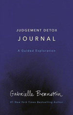 Judgement Detox Journal - Gabrielle Bernstein
